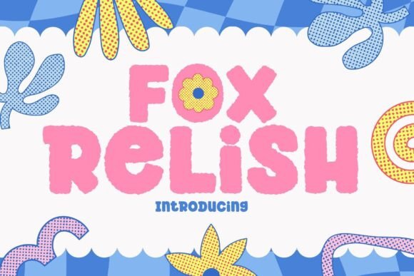 Fox Relish Font Review: Playful Display Type for Branding